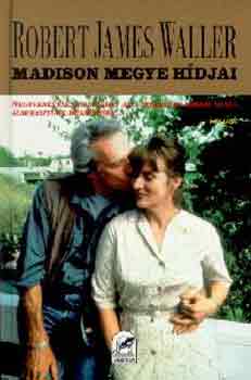 Robert James Waller - Madison megye hídjai