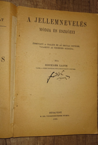 Dr. Gockler Lajos - A jellemnevel�s m�dja �s eszk�zei - �tmutat� a csal�di �s az iskolai nevel�s valamint az �nk�pz�s sz�m�ra