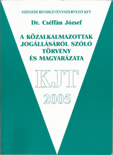 A kzalkalmazottak jogllsrl szl trvny s magyarzata 2005