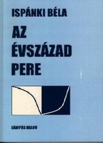 Isp�nki B�la - Az �vsz�zad pere