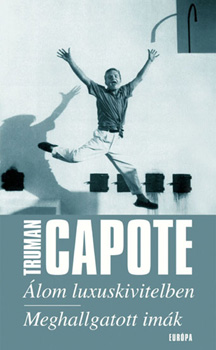 Truman Capote - lom luxuskivitelben - Meghallgatott imk