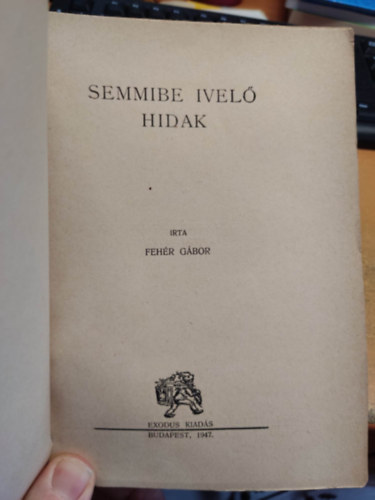 Fehér Gábor - Semmibe ivelő hidak