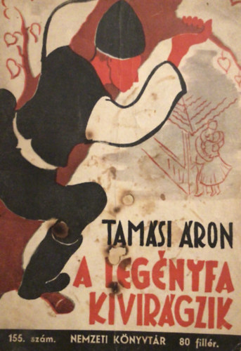 Tamási Áron - A legényfa kivirágzik