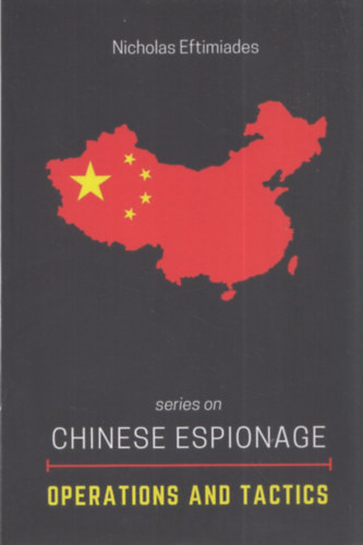 Nicholas Eftimiades - Series on Chinese Espionage (Operations and Tactics)