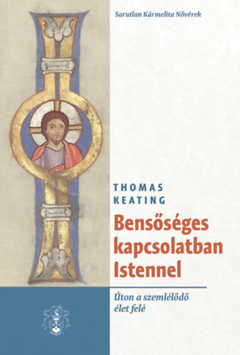 Thomas Keating - Benssges kapcsolatban Istennel