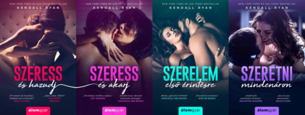 Kendall Ryan - Szeress �s hazudj sorozat 1-4. (Szeress �s hazudj, Szeress �s akarj, Szerelem els� �rint�sre, Szeretni minden�ron)