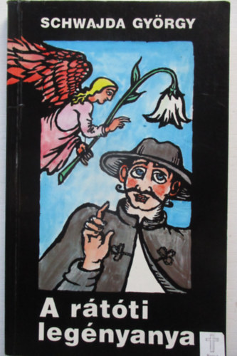 Schwajda Gyrgy - A rtti legnyanya