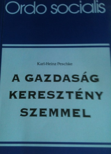 Kart-Heinz Peschke - A gazdasg keresztny szemmel