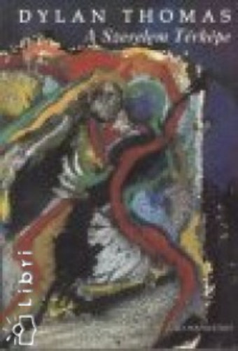 Dylan Thomas - A Szerelem T�rk�pe