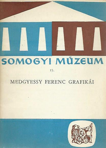 L�szl� Gyula - Medgyessy Ferenc grafik�i (Somogy M�zeum F�zetei) (Dedik�lt)