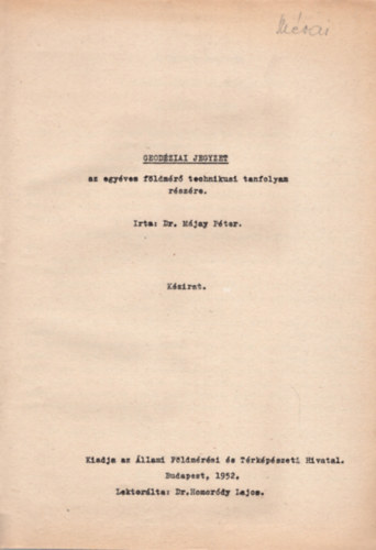 Dr. M�jay P�ter - Geod�ziai jegyzet -az egy�ves f�ldm�r� technikusi tanfolyam r�sz�re