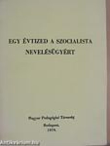 Egy vtized a szocialista nevelsgyrt