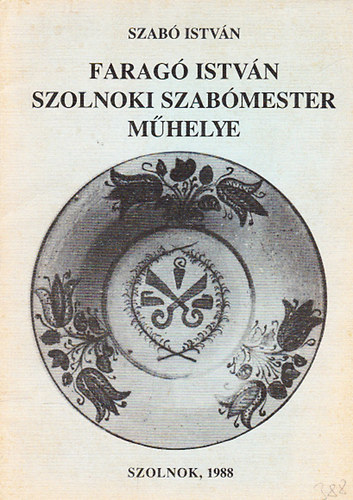 Szab Istvn - Farag Istvn szolnoki szabmester mhelye