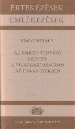 Simai Mih�ly - Az emberi t�nyez� szerepe a vil�ggazdas�gban az 1980-as �vekben