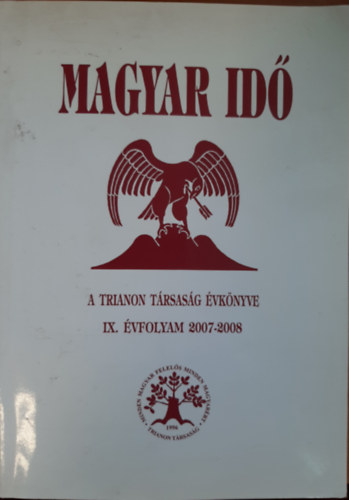 Dme Katalin Kiss Dnes - Magyar Id 2007-2008 A TRIANON TRSASG VKNYVE - IX. VFOLYAM 2007-2008