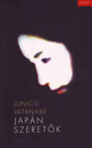 Szerk.: Szabados Tam�s, Ford.: T�tisz Andr�s Junicsi Vatanabe - Jap�n szeret�k - A Lost Paradise