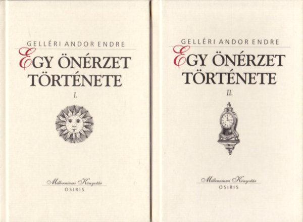 Gelléri Andor Endre - Egy önérzet története I-II. (Millenniumi könyvtár 87-88)