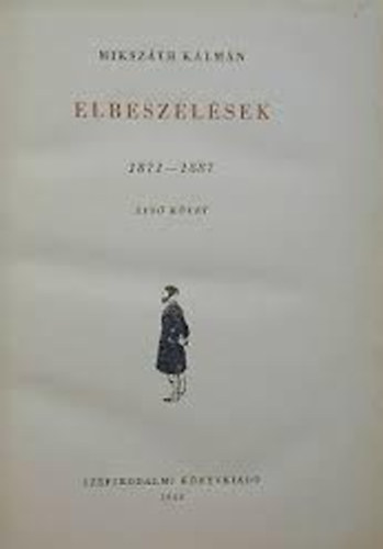 Mikszth Klmn - Elbeszlsek 1871-1887. I.