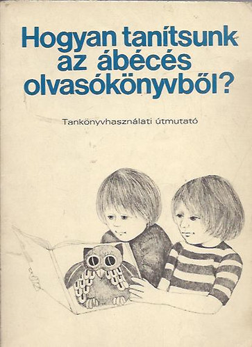 Romankovics Andr�s - Hogyan tan�tsunk az �b�c�s olvas�k�nyvb�l?