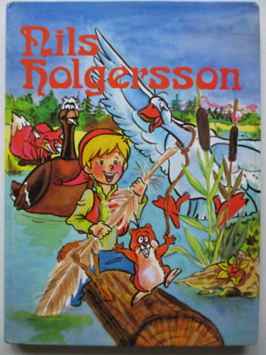 Nils Holgersson - Selma Lagerlöf elbeszélése nyomán