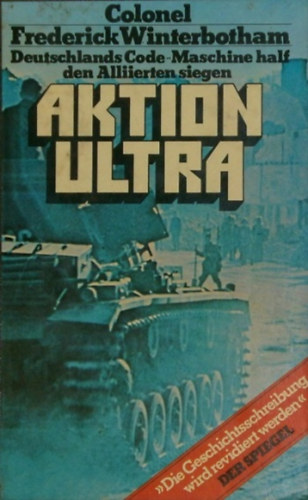 Frederick Winterbotham - Aktion Ultra - Deutschland Code-Mascine half den Alliierten siegen