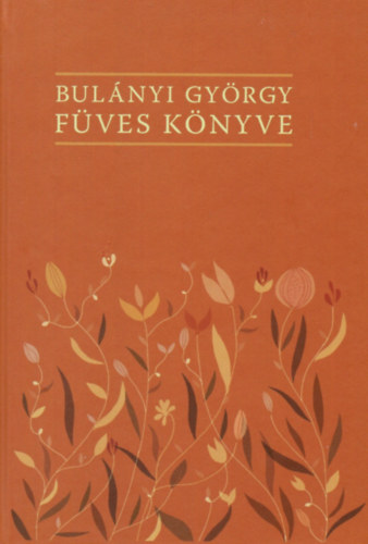 Schanda Beáta (szerk.) Faragó Ferenc (szerk.) - Bulányi György füves könyve