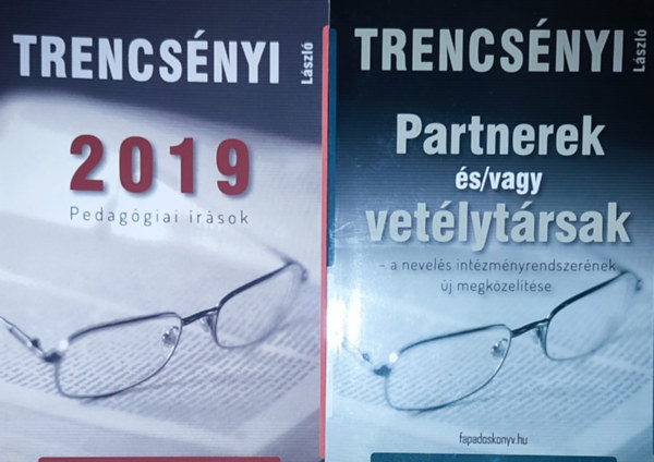 Trencs�nyi L�szl� - 2db Trencs�nyi L�szl� k�nyv - 2019-Pedag�giai �r�sok, Partnerek �s/vagy vet�lyt�rsak