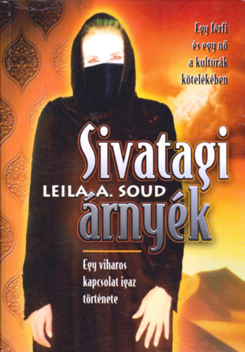Leila A. Soud - Sivatagi �rny�k - Egy viharos kapcsolat igaz t�rt�nete