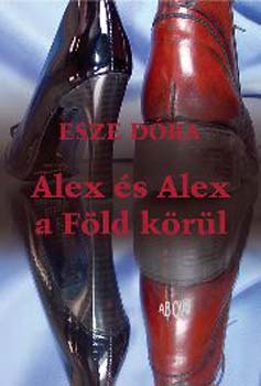 Esze D�ra - Alex �s Alex a F�ld k�r�l