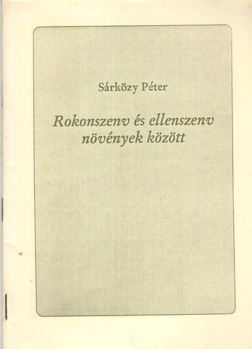 S�rk�zy P�ter - Rokonszenv �s ellenszenv n�v�nyek k�z�tt