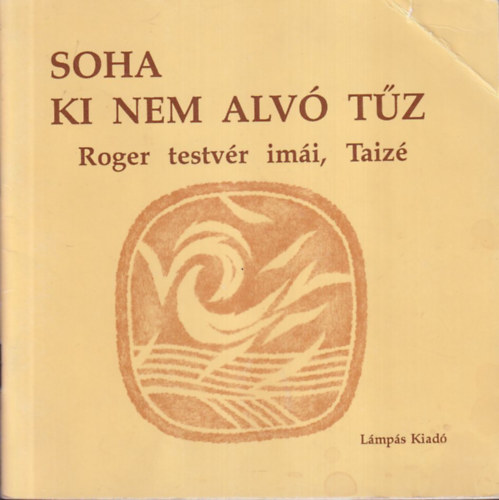 Soha ki nem alv tz (Roger testvr imi, Taiz)