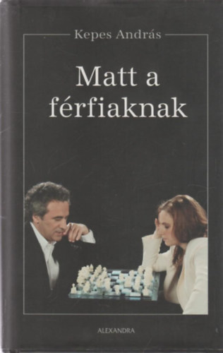 Kepes Andr�s - Matt a f�rfiaknak