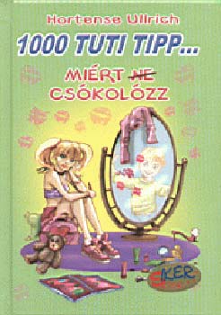 Hortense Ullrich - 1000 tuti tipp... mi�rt (ne) cs�kol�zz