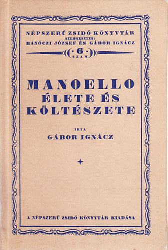 G�bor Ign�c - Manoello �lete �s k�lt�szete (N�pszer� Zsid� K�nyvt�r 6.)