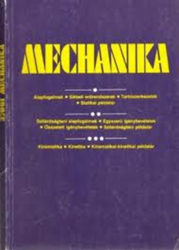 Dr. Selmeczi Ferenc - Mechanika - Alapfogalmak-Sikbeli er�rendszerek-Tart�szerkezetek...