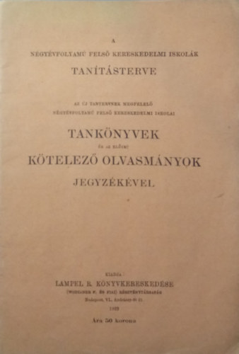 A ngyvfolyam fels kereskedelmi iskolk tantsterve az j tantervnek megfelel ngyvfolyam fels kereskedelmi iskolai tanknyvek s az elrt ktelez olvasmnyok jegyzkvel