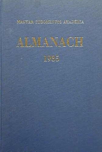 . - Almanach 1985- Magyar Tudomnyos Akadmia