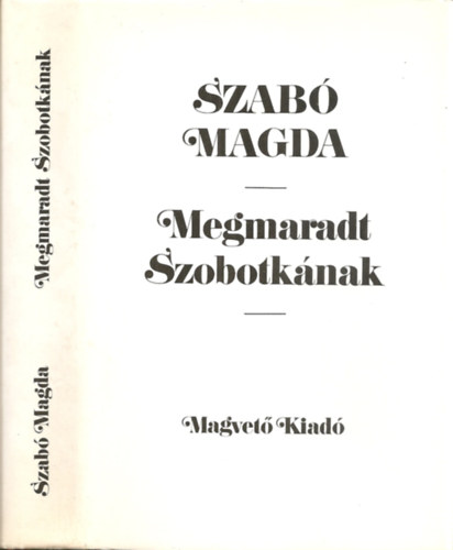 Szab� Magda - Megmaradt Szobotk�nak