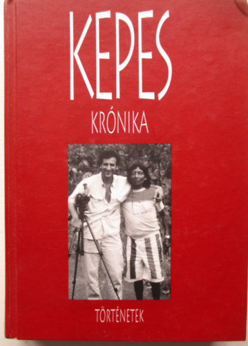 Kepes Andr�s - Kepes Kr�nika - T�rt�netek