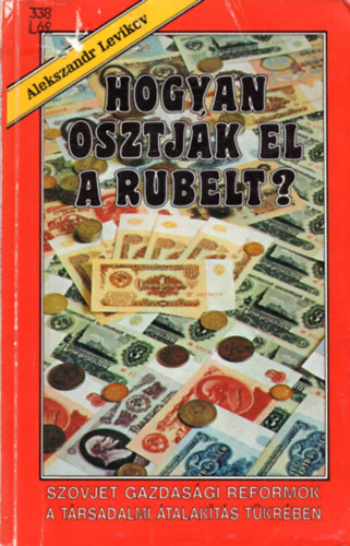 Alekszandr Levikov - Hogyan osztjk el a rubelt?