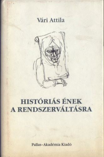Vári Attila - Históriás ének a rendszerváltásra