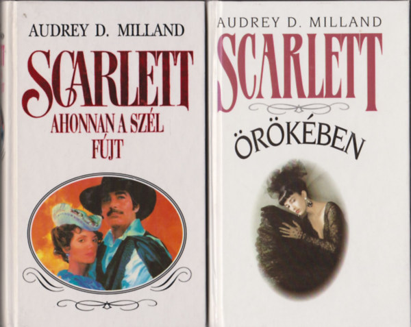 Audrey D. Milland - Scarlett - Ahonnan a sz�l f�jt + Scarlett �r�k�ben