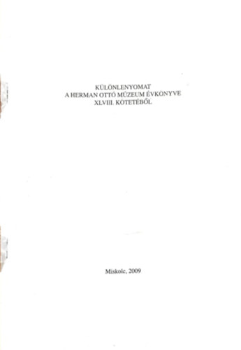 Kornyáné Szoboszlay Ágnes - Különlenyomat a Herman Ottó Múzeum évkönyve XLVIII. kötetéből