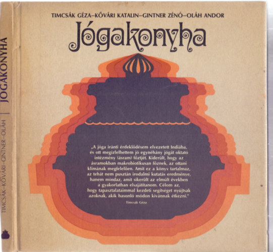 Ol�h Andor  (szerk.) - J�gakonyha - Indiai, k�nai, jap�n trad�ci�k, makrobiotikus receptek (71 �br�val)
