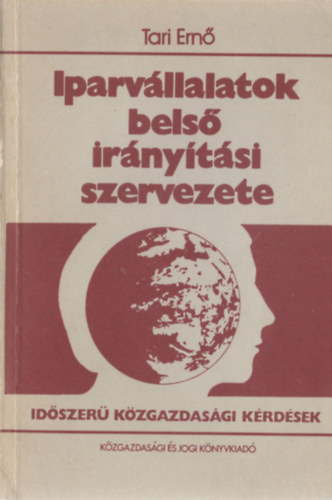 Tari Ern� - Iparv�llalatok bels� ir�ny�t�si szervezete