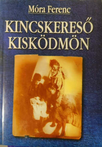 M�ra Ferenc - Kincskeres� kisk�dm�n
