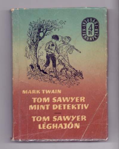 Mark Twain - Tom Sawyer mint detektv - Tom Sawyer lghajn (Kt kisregny)