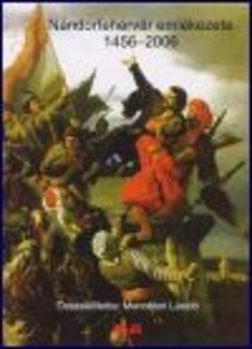 N�ndorfeh�rv�r eml�kezete 1456-2006.