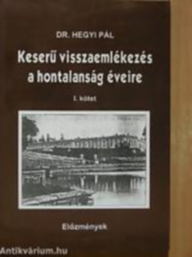 Keser visszaemlkezs a hontalansg veire I. ktet
