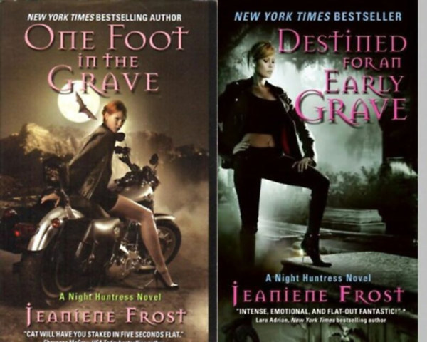 Jeaniene Frost - 2 k�tet a "The Night Huntress" sorozatb�l: One Foot in the Grave (2.) + Destined for an Early Grave (4.)